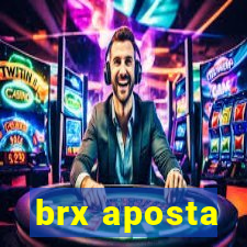 brx aposta